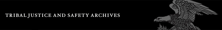 Tribal Justice and Safety archives