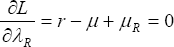 \quad \frac{{\partial L}}{{\partial \lambda _R }} = r - \mu  + \mu _R  = 0