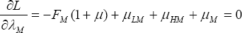 \quad \frac{{\partial L}}{{\partial \lambda _M }} =  - F_M (1 + \mu ) + \mu _{LM}  + \mu _{HM}  + \mu _M  = 0