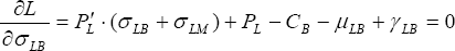 \quad \frac{{\partial L}}{{\partial \sigma _{LB} }} = P'_L  \cdot (\sigma _{LB}  + \sigma _{LM} ) + P_L  - C_B  - \mu _{LB}  + \gamma _{LB}  = 0
