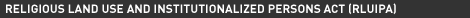 Religious Land Use and Institutionalized Persons Act