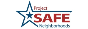 Project Safe Neighborhoods Project Safe Neighborhoods