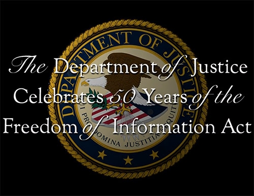 U.S. Department of Justice, 50th Anniversary of the FOIA