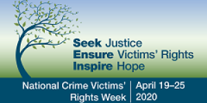 Graphic - National Crime Victims' Rights Week - April 19-25, 2020
