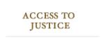 Access to Justice Access to Justice