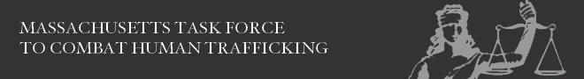 Massachusetts Task Force To Combat Human Trafficking
