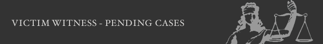Victim Witness-Pending Cases