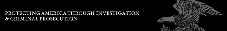 Protecting America Through Investigation and Criminal Prosecution
