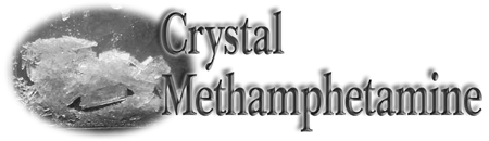 Crystal methamphetamine.