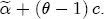 \tilde \alpha  + \left( {\theta  - 1} \right)c