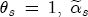 theta _s = 1,\widetilde{\alpha _s}