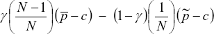 \[ \gamma \,\left( {\frac{{N - 1}}{N}} \right)\,\left( {\bar p - c} \right)\;\; - \;\;\left( {1 - \gamma } \right)\,\left( {\frac{1}{N}} \right)\,\left( {\tilde p - c} \right) \]