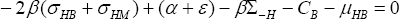  - 2\beta (\sigma _{HB}  + \sigma _{HM} ) + (\alpha  + \varepsilon ) - \beta \Sigma _{ - H}  - C_B  - \mu _{HB}  = 0