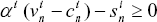 \[ \alpha ^i \,(v_n^i  - c_n^i ) - s_n^i  \ge 0 \]