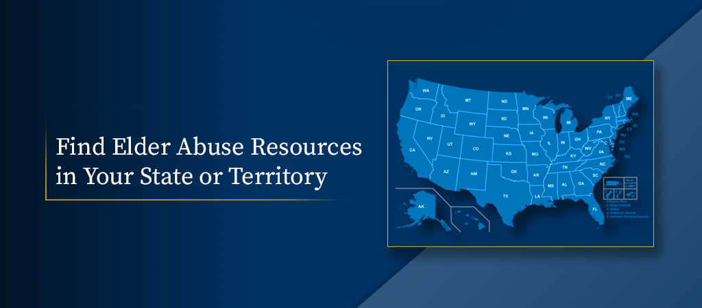 Find Elder Abuse Resources in Your State or Territory