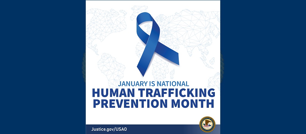 Pictured is a blue ribbon. Text is “January is National Human Trafficking Prevention Month. Justice.gov/USAO.”