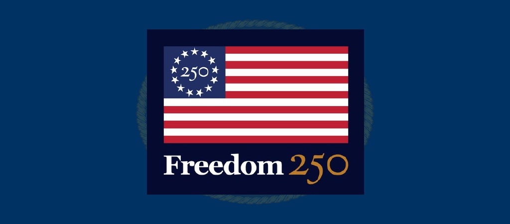 Graphic of Freedom 250 graphic with Betsy Ross flag and “250” in the center of the circle of stars.