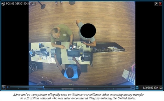 Alves and co-conspirator allegedly seen on Walmart surveillance video executing money transfer to a Brazilian national who was later encountered illegally entering the United States