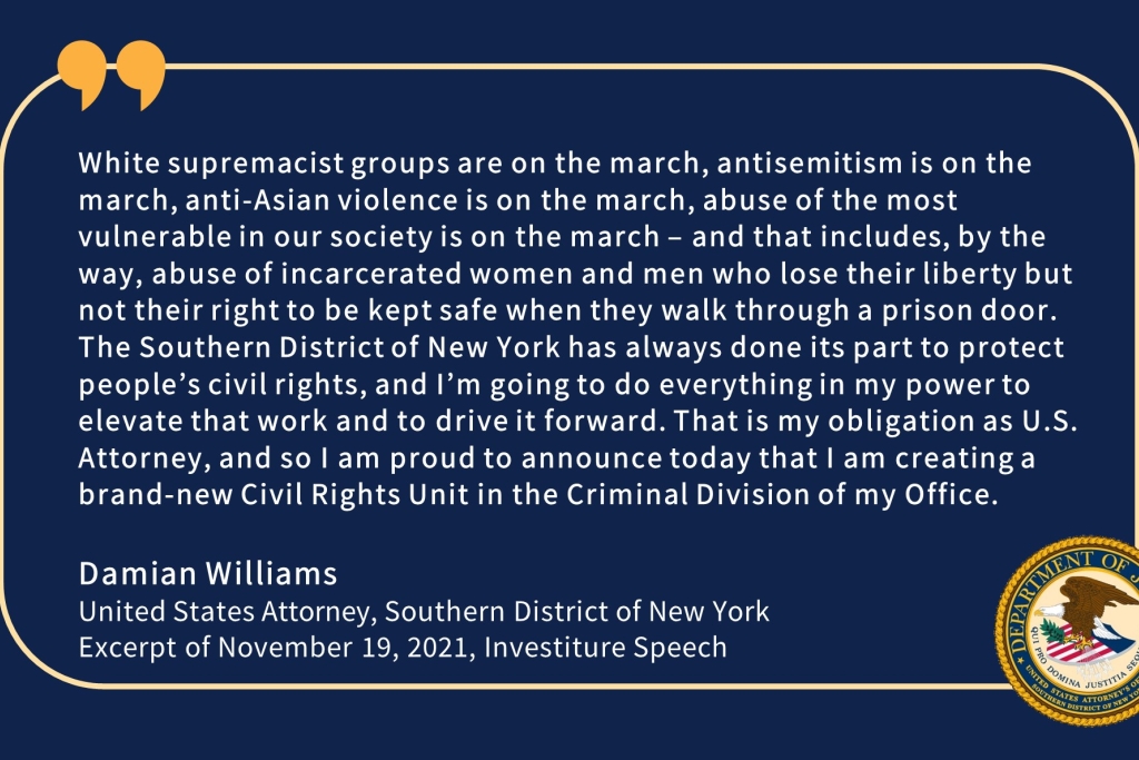 Civil Rights Quote - "...The Southern District of New York has always done its part to protect people's civil rights, and I'm going to do everything in my power to elevate that work and to drive it forward."