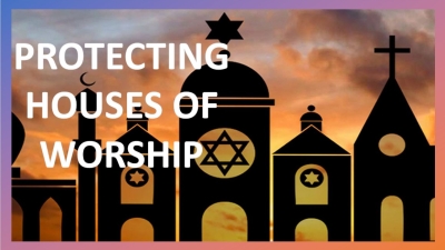 Protecting Houses of Worship Protecting Houses of Worship