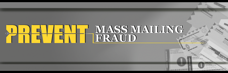 Prevent Mass Mailing Fraud Initiative Welcome Learn More about Prevent Mass Mailing Fraud Initiative