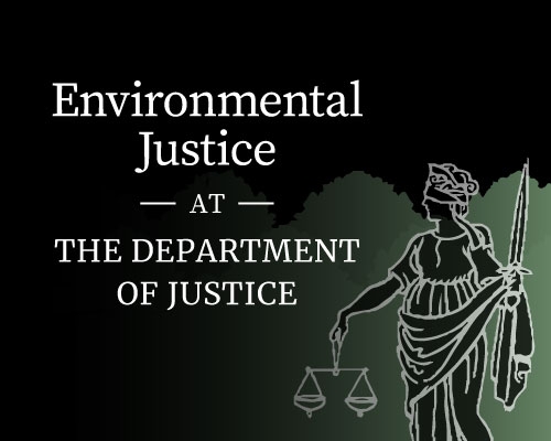 Environmental Justice at the Department of Justice text with trees and illustration of Lady Justice in background