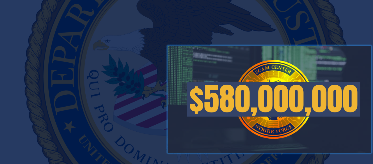 D.C. Scam Center Strike Force Seizures of Cryptocurrency from Chinese Transnational Criminals Tops $580 Million