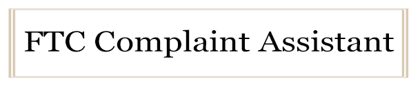 Learn More About the FTC Complaint Assistant