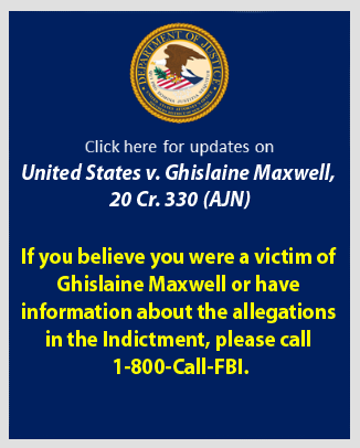 If you were a victim of Ghislaine Maxwell, or have information, please call 1-800-Call-FBI. If you were a victim of Ghislaine Maxwell, or have information, please call 1-800-Call-FBI.