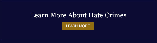Learn more about Hate Crimes