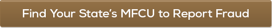 Find Your State’s MFCU to Report Fraud