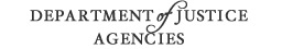 Department of Justice Agencies