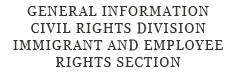 General Information Immigrant and Employee Rights Section