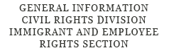 General Information Immigrant and Employee Rights Section General Information Immigrant and Employee Rights Section