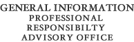 General Information Professional Responsibility Advisory Office General Information Professional Responsibility Advisory Office