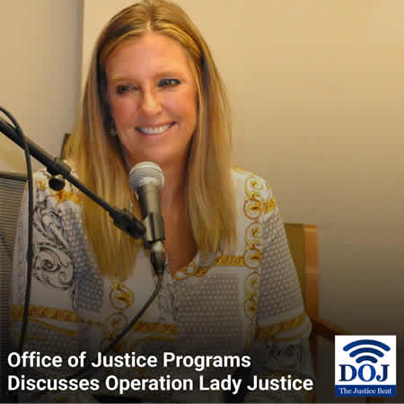 The Office of Justice Programs Discusses Operation Lady Justice
