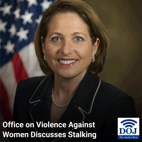 The Office on Violence Against Women Discusses Stalking OPA Department of Justice