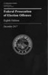 Election Crimes Branch Prosecution of Election Offenses Manual