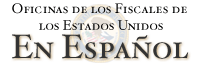 United States Attorneys Office Spanish site, Oficinas de los Fiscales de los estados unidos en espanol