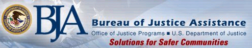 Department of Justice - Office of Justice Programs - Bureau of Justice Assistance